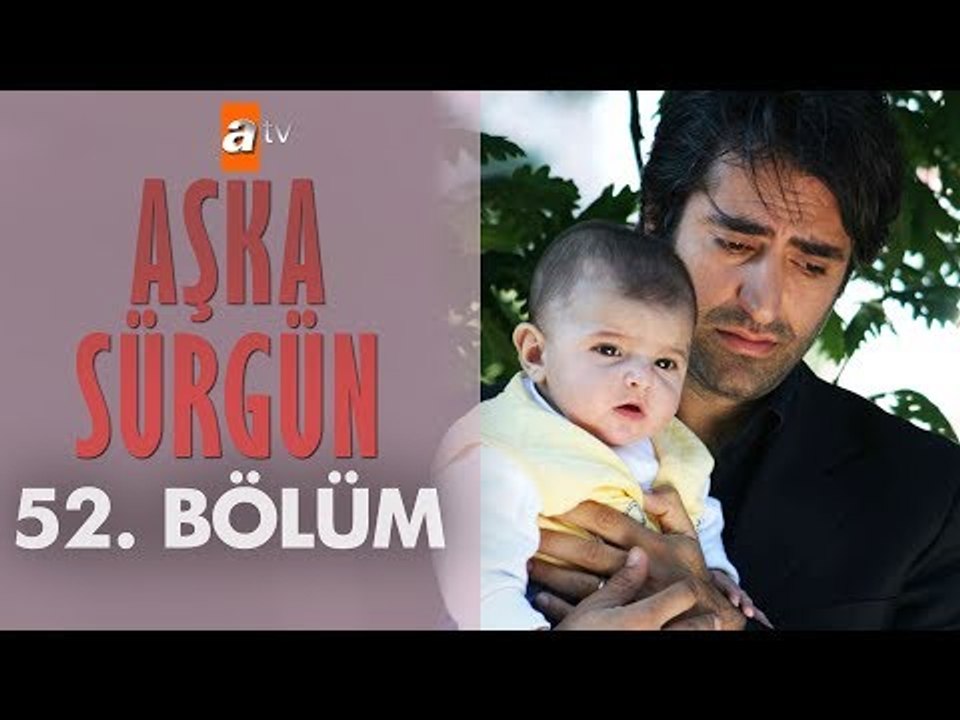Aşka Sürgün 52. bölüm