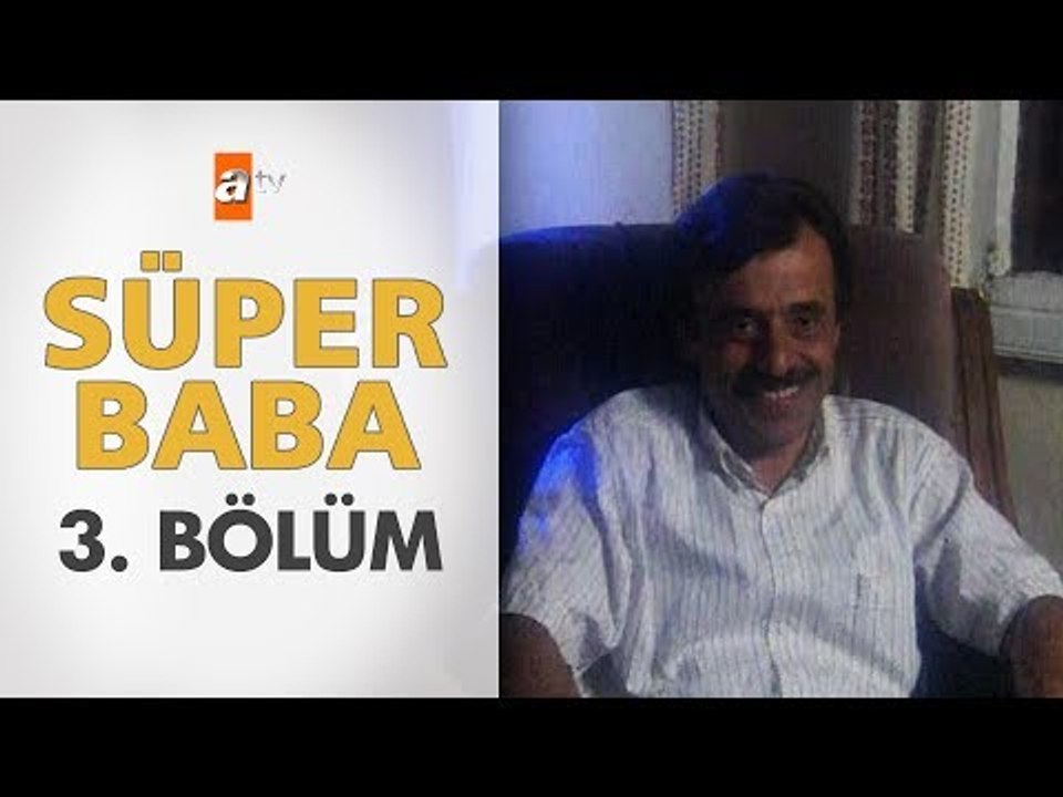 Süper Baba 3. Bölüm