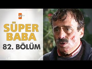 Süper Baba 82. Bölüm