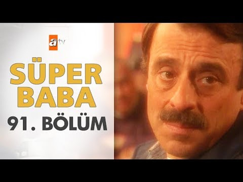 Süper Baba 91. Bölüm