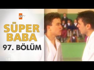 Süper Baba 97. Bölüm