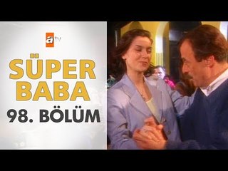 Süper Baba 98. Bölüm