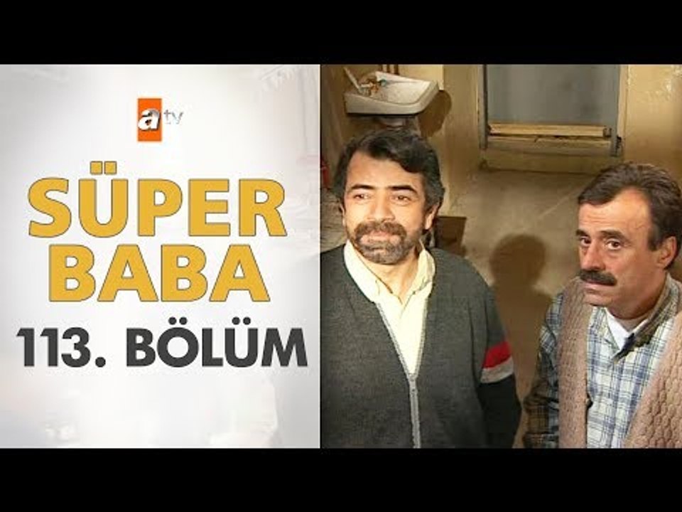 Süper Baba 113. Bölüm