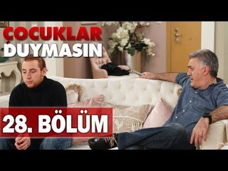 Çocuklar Duymasın 28. Bölüm, Tek Parça