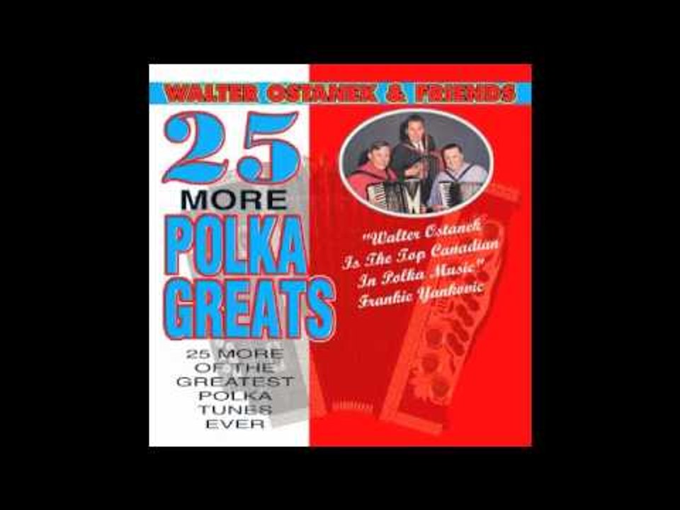 Walter Ostanek - More Polka Greats - Friendship Polka