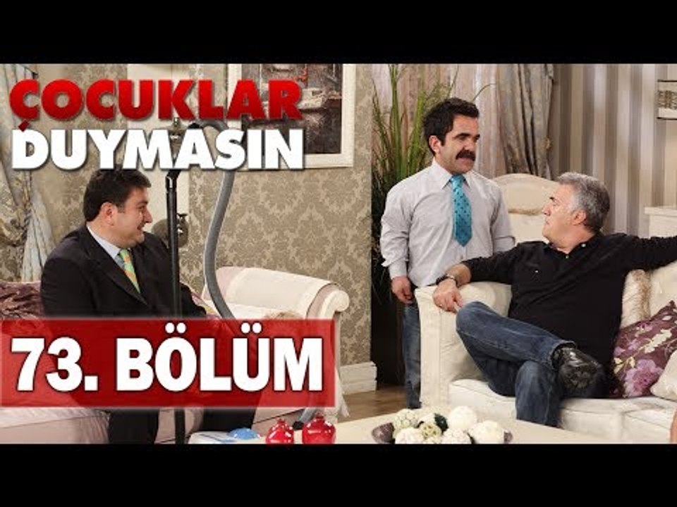 Çocuklar Duymasın 73. Bölüm, Tek Parça