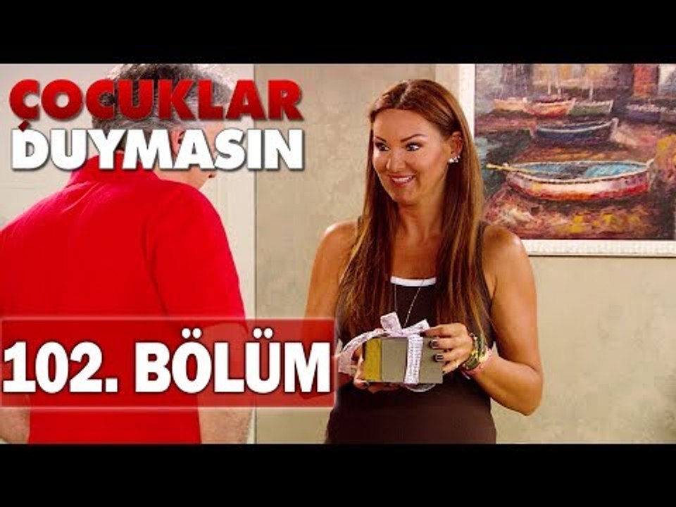 Çocuklar Duymasın 102. Bölüm, Tek Parça