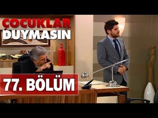 Çocuklar Duymasın 77. Bölüm, Tek Parça