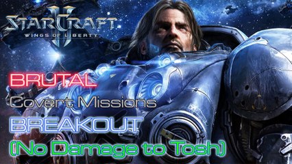 Starcraft II: Wings of Liberty - Brutal - Covert - Mission 16B: Breakout B (No Damage)