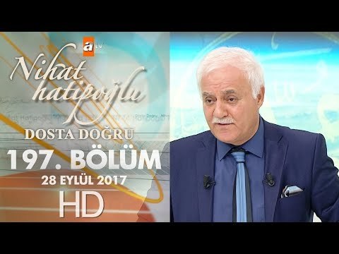 Nihat Hatipoğlu ile Dosta Doğru - 28 Eylül 2017