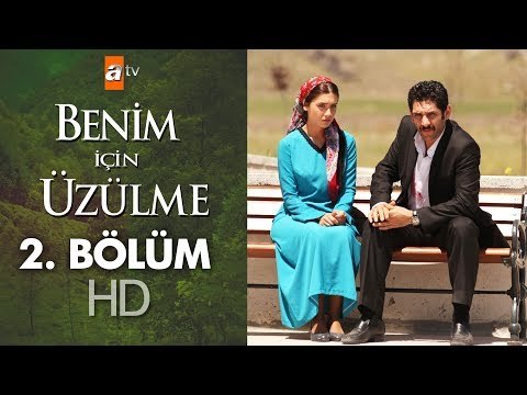 Benim için üzülme 2. bölüm