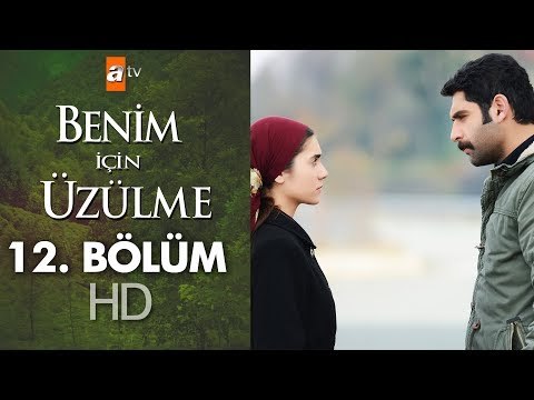 Benim için üzülme 12. bölüm