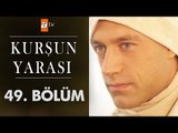 Kurşun Yarası 49. Bölüm