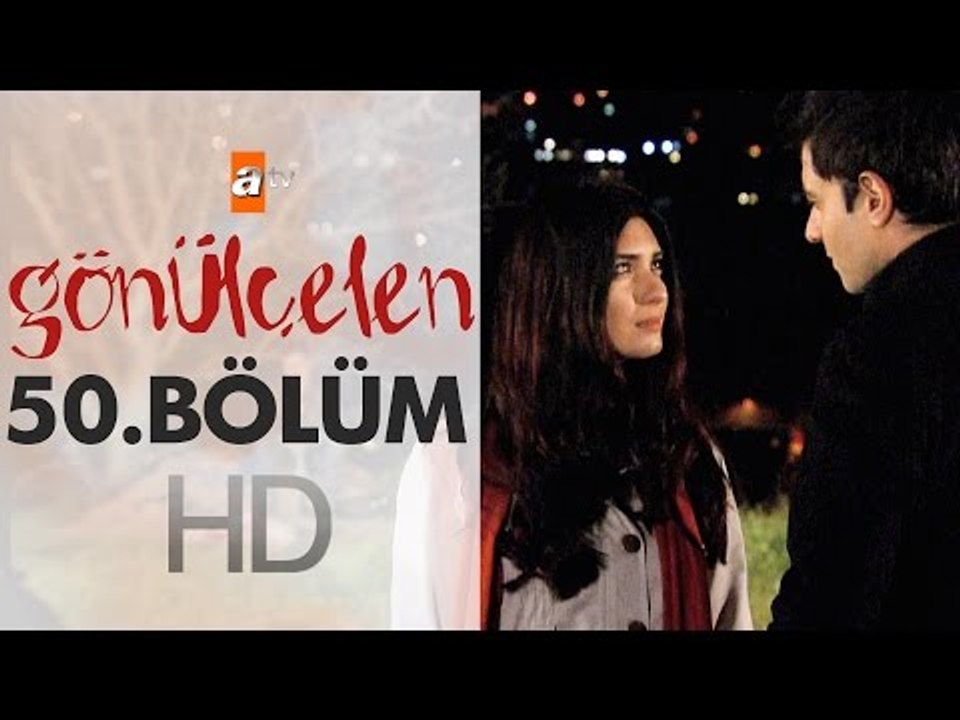Gönülçelen 50. Bölüm - atv