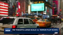 i24NEWS DESK | FBI thwarts large scale I.S. terror plot in NYC | Saturday, October 7th 2017