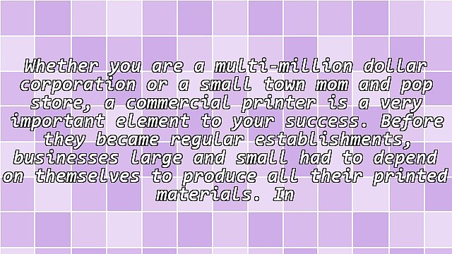 The Importance of Commercial Printers