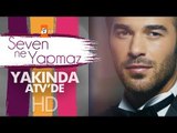 Seven Ne Yapmaz | Yeni Dizi ilk tanıtım