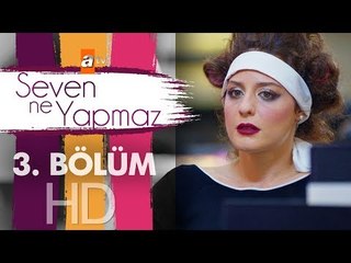 Seven Ne Yapmaz 3. Bölüm
