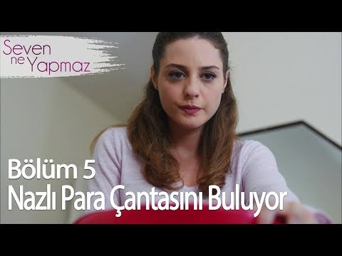 Nazlı para çantasını buluyor - Seven Ne Yapmaz 5. Bölüm