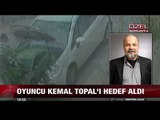 Gaspçı oyuncu Kemal Topal'ı hedef aldı! - 18 Ağustos 2017