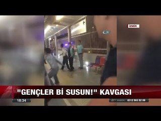 'Gençler bi susun!' kavgası - 25 Ağustos 2017