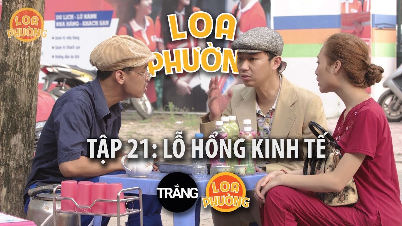 Loa Phường tập 21 - LỖ HỔNG KINH TẾ