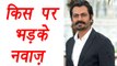 Nawazuddin Siddiqui BEFITTING REPLY to Racist comment of Casting Directors | FilmiBeat