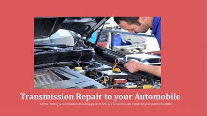 Transmission Repair to your Automobile