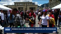 i24NEWS DESK | Woman killed in unofficial Venezuelan referendum | Sunday, July 16th 2017