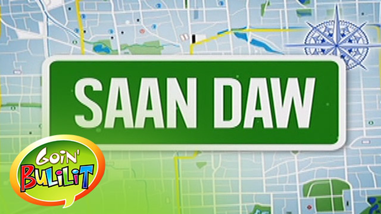 Goin' Bulilit: Saan Daw?