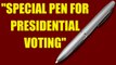 Presidential election: Special pen designed for voting | Oneindia News