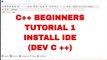 C++ Tutorial for Beginners 1-Downloading and Installing Working Dev C++ IDE