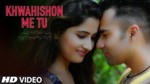 Khwahishon Me Tu HD Video Song Roshan Gulrez Feat Manann Dania 2017 Mitali Pandey | Songs PK