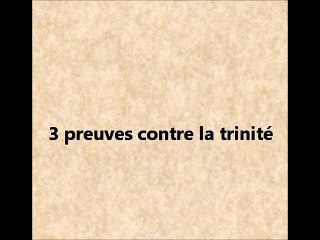 3 preuves contre la Trinité