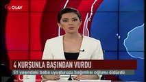 4 kurşunla başından vurdu (Haber 16 07 2017)