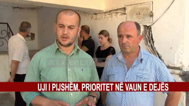 UJI I PIJSHËM, PRIORITET NË VAUN E DEJËS