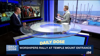 DAILY DOSE | Tensions high amid Temple Mount security | Monday, July 17th 2017