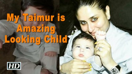 “My Taimur is Most Amazing Looking Child” : Kareena Kapoor Khan
