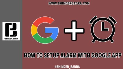 How To Setup Phone Alarm With Google App In Android #Bhinder_badra
