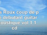 download  Denis Roux  coup de pouce débutant guitare acoustique vol 1  1 cd c44bb9bb