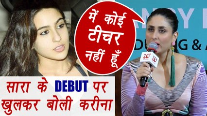Kareena Kapoor SPEAKS ON Sara Ali Khan Bollywood DEBUT | FilmiBeat