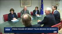 i24NEWS DESK | Fresh round of Brexit talks begins on Monday | Monday, July 17th 2017