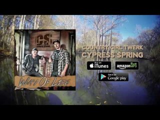 Cypress Spring - Country Girl Twerk (Full Audio)