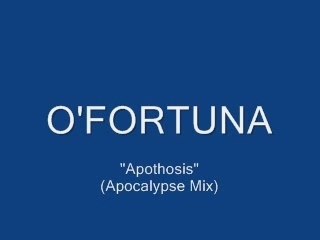 Apotheosis - O'Fortuna (apocalypse mix)