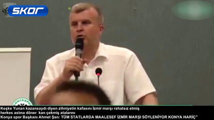 Tüm statlarda maalesef İzmir Marşı söyleniyor Konya hariç