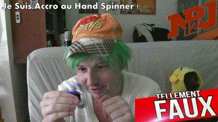 Parodie Tellement Faux - Je suis accro au Hand Spinner