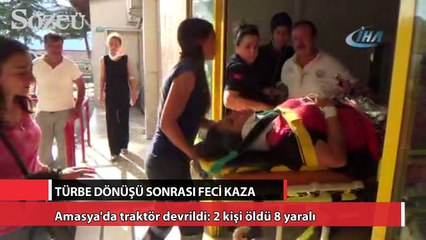 Amasya’da traktör devrildi: 2 ölü, 8 yaralı
