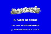 EXTERMINADOR - EL PADRE DE TODOS (KARAOKE)