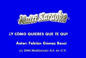 Fabian Gomez - Y Como Quieres Que Te Quiera (Karaoke)
