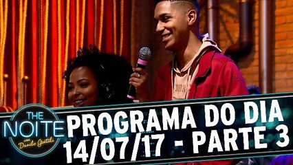 The Noite 14.07.17 - Sexta - Parte 3
